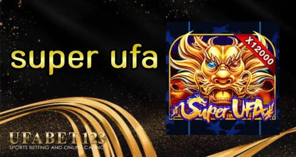 เกมสล็อต super ufa เกมสล็อตออนไลน์ยอดนิยม เล่นง่ายได้เงินเยอะ โอกาสชนะสูง